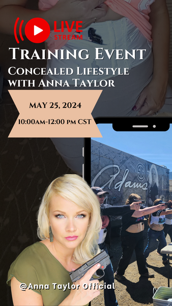 5/25/2024 Concealed Lifestyle LIVE with Anna Taylor 10:00AM-12:00PM