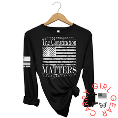 THE CONSTITUTION MATTERS Long Sleeve